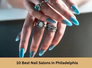 Nail Salons in Philadelphia