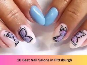 10 Best Nail Salons Near Me in Pittsburgh