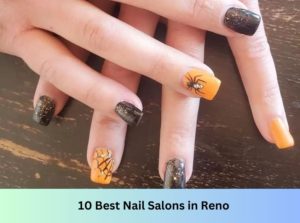 10 Best Nail Salons Near Me in Reno