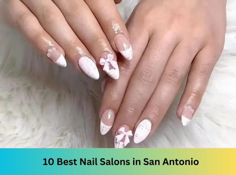 10 Best Nail Salons In San Antonio In 2023