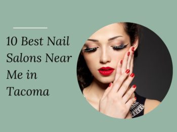 Nail Salons Near Me in Tacoma