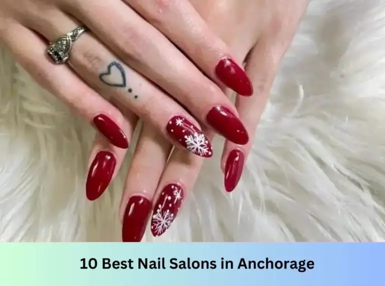 10 Best Nail Salons In Anchorage In 2023