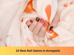 10 Best Nail Salons Near Me in Annapolis