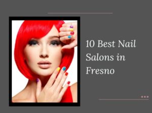 Nail Salons in Fresno