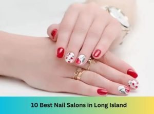 Nail Salons in Long Island