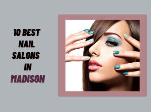 Nail Salons in Madison