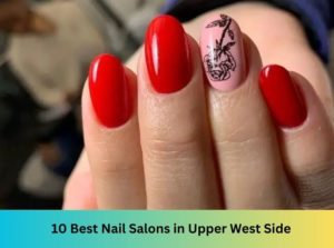 10 Best Nail Salons Near Me in Upper West Side