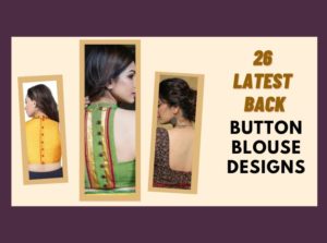 26 Beautiful Back Button Blouse Designs for 2024