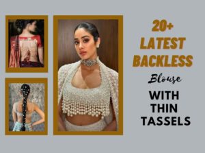 20+ Backless Blouse Designs with Thin Tassels – The Perfect Guide