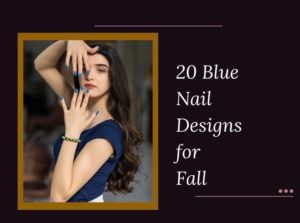 Blue Nail Designs for Fall