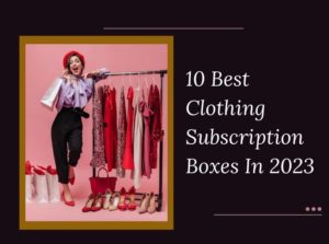 Clothing Subscription Boxes
