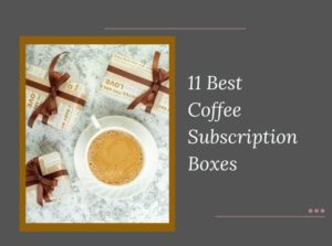 Coffee Subscription Boxes