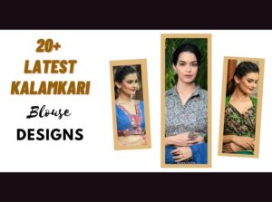 20+ Gorgeous Kalamkari Blouse Designs for Your Saree