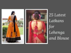 How to Choose Latkan for Your Lehenga Blouse – 20+ Ideas