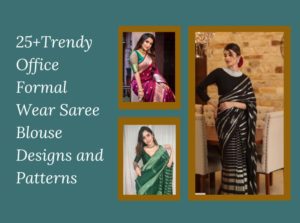 25+ Stylish Office Formal Wear Saree Blouse Designs and Patterns
