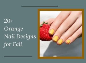 Orange Nail Designs for Fall