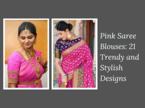 Pink Saree Blouses: 21 Trendy and Stylish Designs