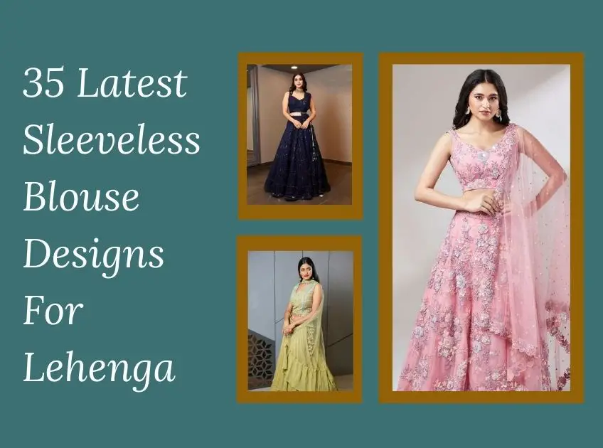 Sleeveless Blouse Designs For Lehenga