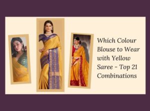 Which colour Blouse to Wear with Yellow Saree
