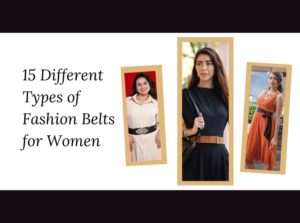 15 Different Types of Fashion Belts for Women