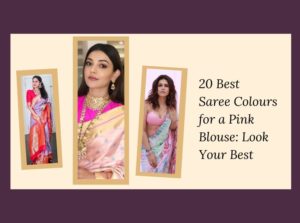 20 Best Saree Colours for a Pink Blouse Look Your Best