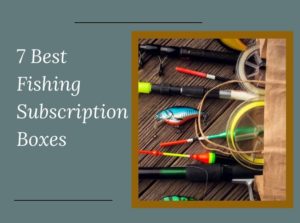 Fishing Subscription Boxes
