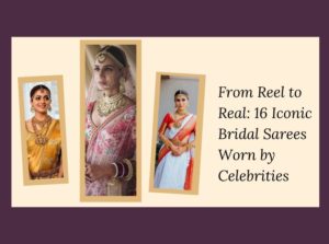 From Reel to Real 16 Iconic Bridal Sarees Worn by Celebrities