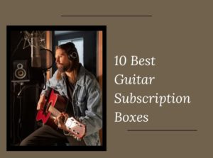 Guitar Subscription Boxes
