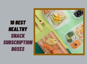Healthy Snack Subscription Boxes