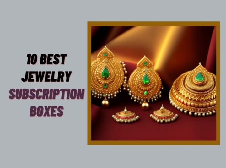 10 Best Jewelry Subscription Boxes In 2024