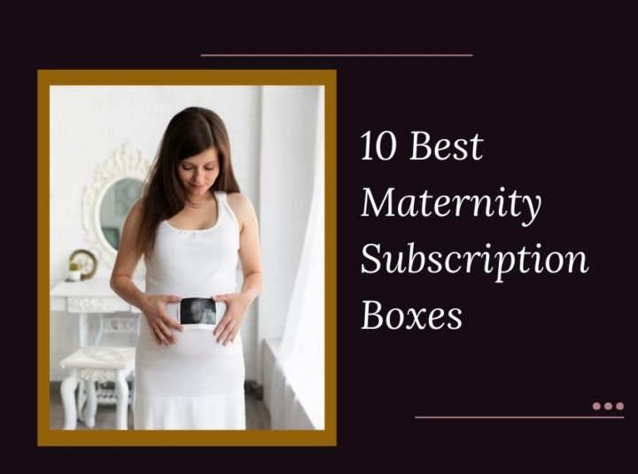 10 Best Maternity Subscription Boxes In 2024