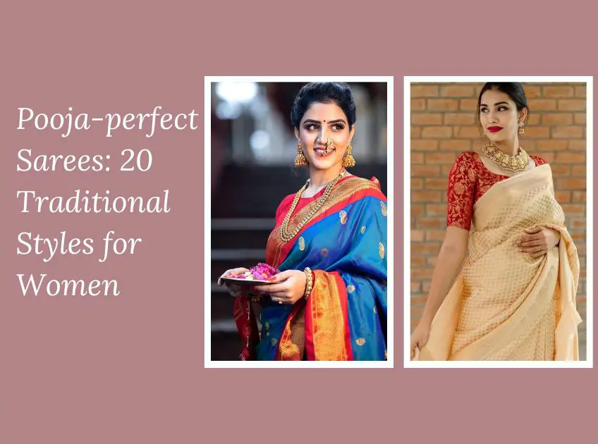 Pooja-perfect Sarees 20 Traditional Styles for Women