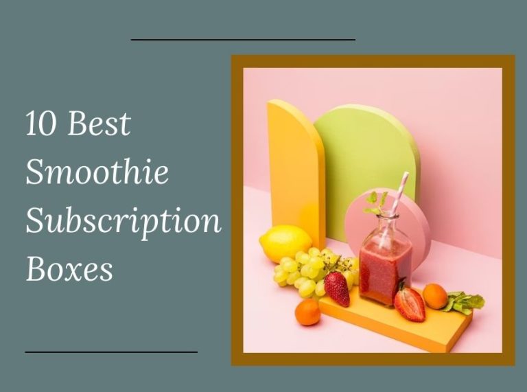 10 Best Smoothie Subscription Boxes In 2024