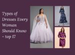 Types of Dresses Every Woman Should Know top 17