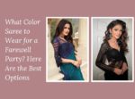 What Color Saree to Wear for a Farewell Party? Here Are the Best Options