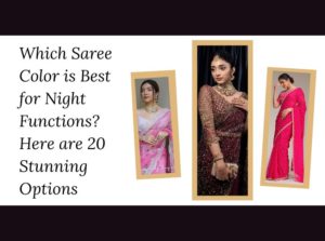 Which Saree Color is Best for Night Functions? Here are 20 Stunning Options
