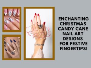 Enchanting Christmas Candy Cane Nail Art Designs for Festive Fingertips!