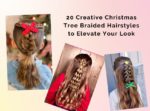 Holiday Hair Inspiration, 20 Creative Christmas Tree Braided Hairstyles to Elevate Your Look